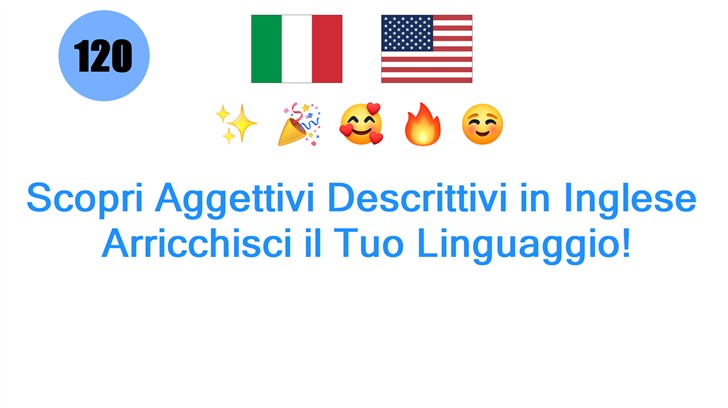 Scopri Aggettivi Descrittivi in Inglese: Arricchisci il Tuo Linguaggio!